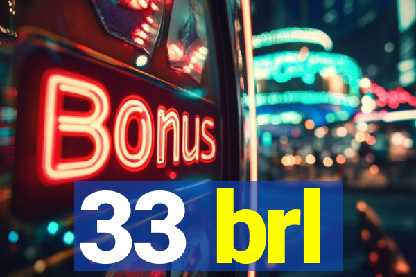 33 brl